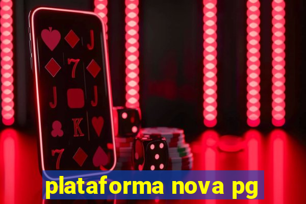 plataforma nova pg